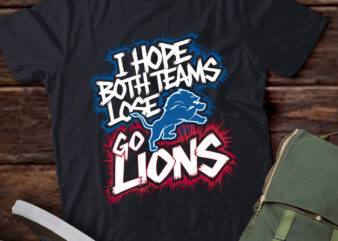 LB14 I Hope Both Teams Lose Go Lions Sports Fan Humor Lover Lion t shirt vector graphic