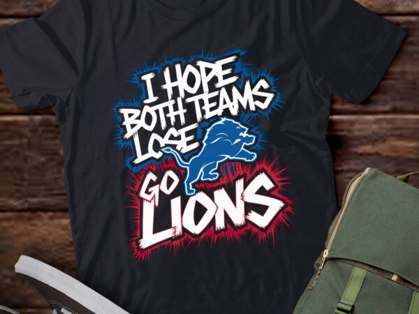 Lb14 i hope both teams lose go lions sports fan humor lover lion t shirt vector graphic