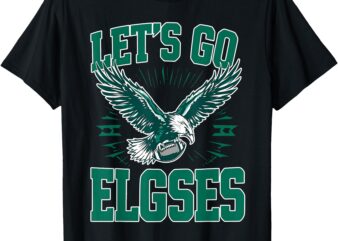 LET’S GO ELGSES FUNNY MAYOR MISSPELLING Lets Go ELGSES Fly T-Shirt