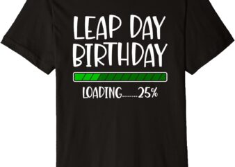 Leap Year Birthday – Feb 29th Birthday – Leap Day Birthday Premium T-Shirt