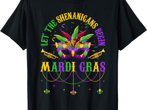 Let the shenanigans begin mardi gras mask kids men women t-shirt