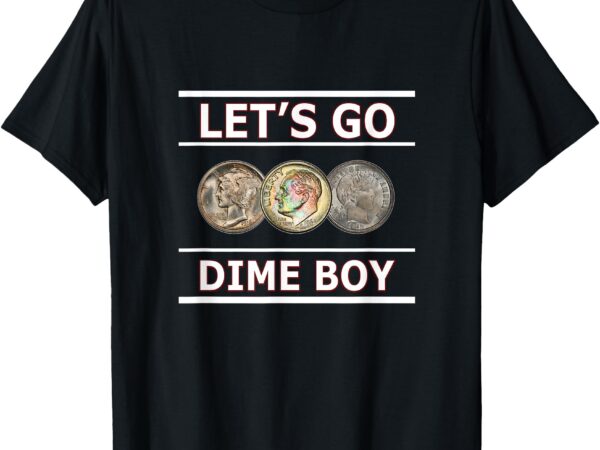 Let’s go dime boy t-shirt