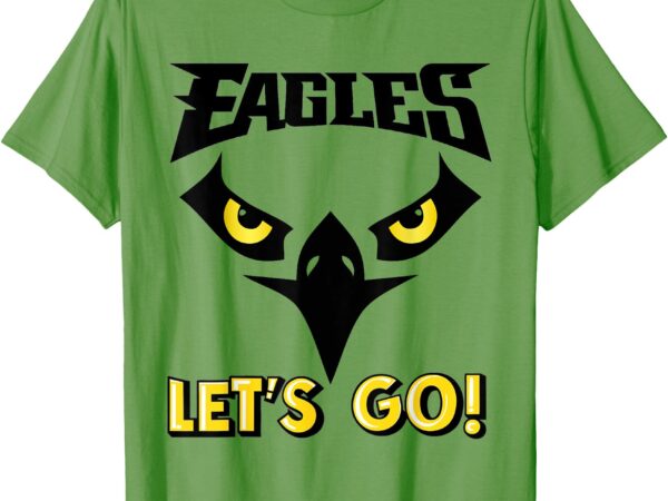 Let’s go eagles cool inspirational flying bird t-shirt