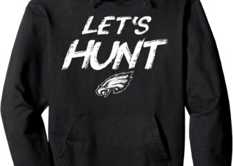 Let’s Hunt Eagles Vintage Trending Design For Eagles Lovers Pullover Hoodie