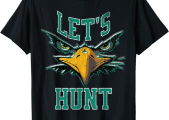 Let’s Hunt Tee Fly T-Shirt