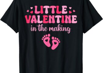 Little Valentine In The Making Valentine’s Day Pregnancy T-Shirt