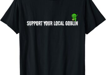 Local Goblin T-Shirt