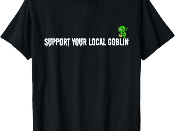 Local goblin t-shirt