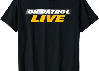 Logo T-Shirt, on patrol live