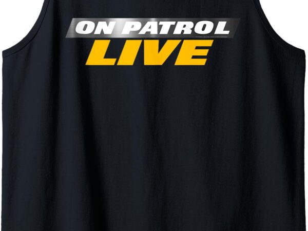 Logo on patrol live tank top t shirt vector graphic