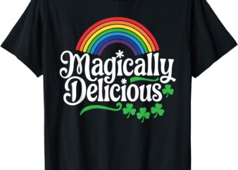 Magically Delicious Shirt Men Women Kids St Patricks Day T-Shirt