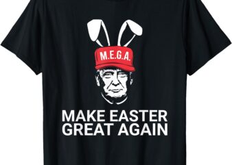 Make Easter Great Again Trump T-Shirt