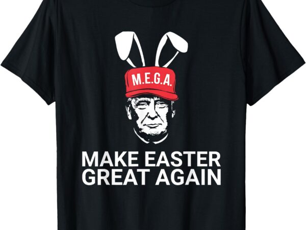 Make easter great again trump t-shirt