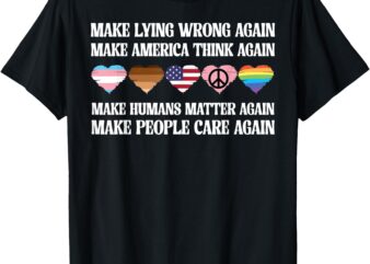 Make lying wrong again human’s rights women speak t-shirt