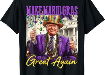 Make Mardi Gras Great Again T-Shirt