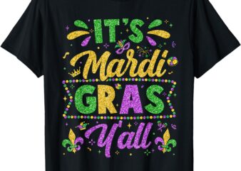 Mardi Gras 2025 Shirts Men Women Kids It’s Mardi Gras Y’all T-Shirt