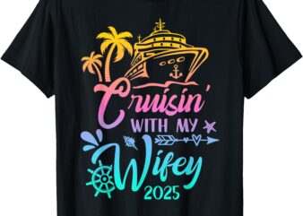 Cruisin With My Husband Wife 2025 Couple Cruising Matching T-Shirt