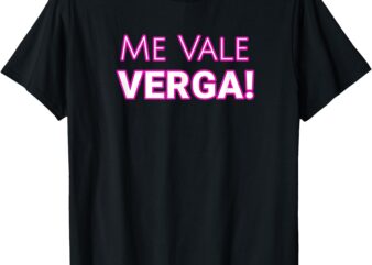 Me Vale T-Shirt