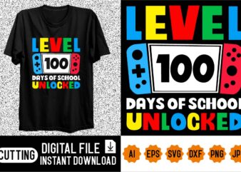 Level 100 days of school unlocked Shirt design print template