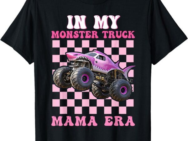 Monster truck mama era monster truck are my jam truck lovers t-shirt