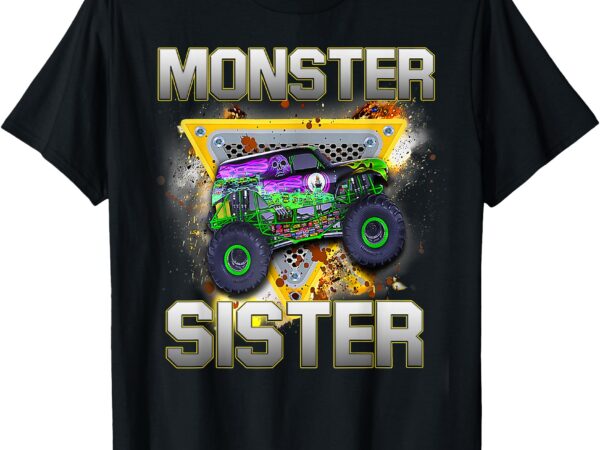 Monster truck sister monster truck are my jam truck lovers t-shirt