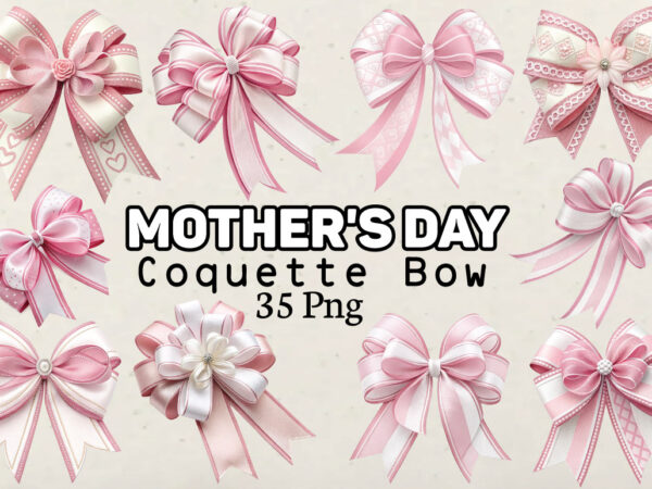 Mother’s day coquette bow t-shirt bundle mother’s day coquette bow png bundle