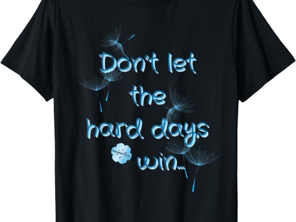 Motivational quote dandelions shades of blue t-shirt