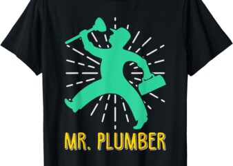 Mr. Plumber Funny Plumber Design T-Shirt