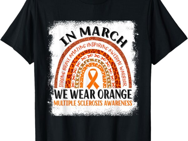 Multiple sclerosis awareness ms rainbow we wear orange t-shirt