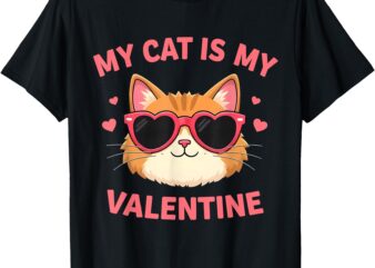 My Cat Is My Valentine Cute Cat Lover Hearts Valentine’s Day T-Shirt