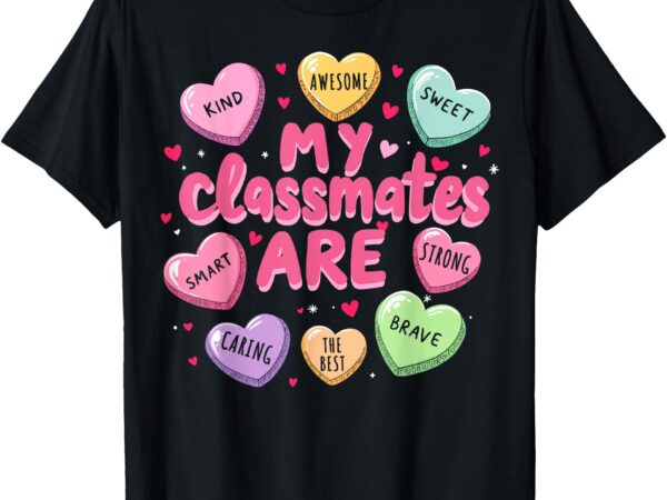 My classmates are sweet valentine’s day candy heart kids t-shirt