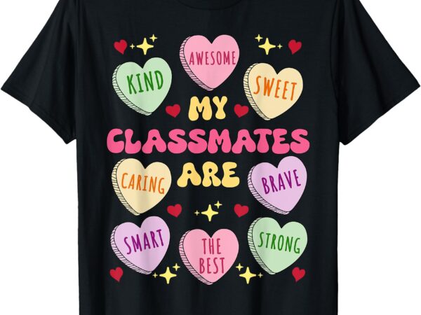 My classmates are valentines day candy positive hearts kids t-shirt