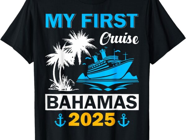 My first cruise bahamas 2025 family matching vacation group t-shirt