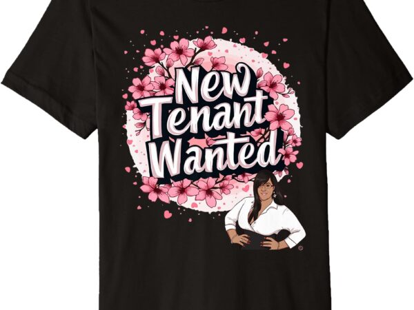 New tenant wanted premium t-shirt