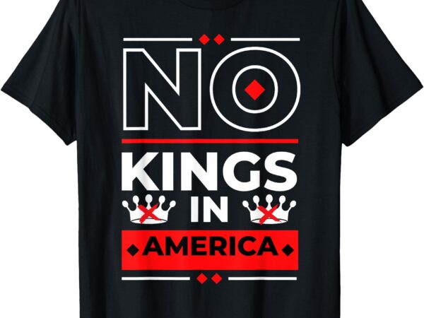 No kings in america democracy court ruling saying t-shirt