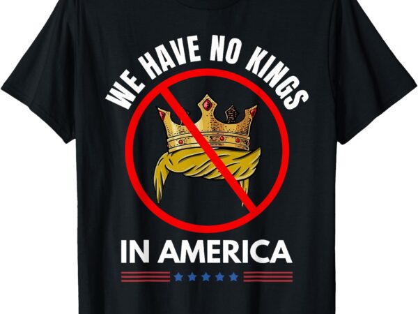 No kings in america t-shirt