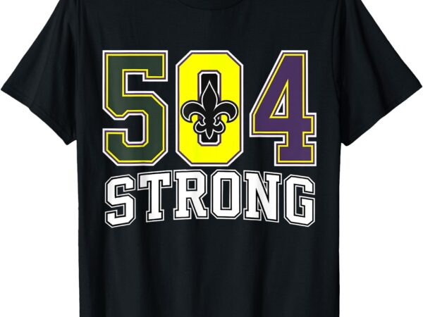 Nola strong new orleans support never forget nola strong t-shirt