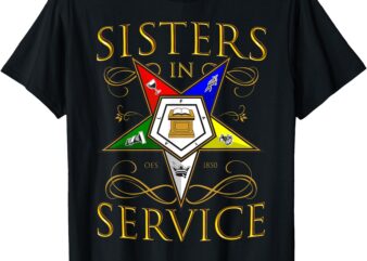 OES 1850 Sisters in Service Order Of The Eastern Star T-Shirt