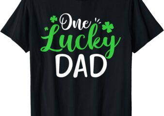 One Lucky Dad Shamrock Irish Dad St Patrick’s Day T-Shirt