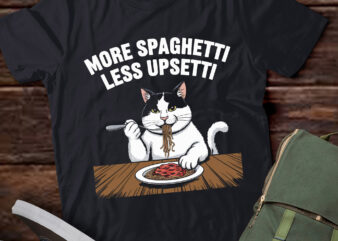 PA20 More Spaghetti Less Upsetti Funny Cute Cat Saying Quote