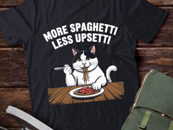 Pa20 more spaghetti less upsetti funny cute cat saying quote t shirt illustration