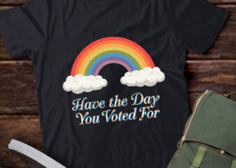 PA53-Have The Day You Voted For Funny