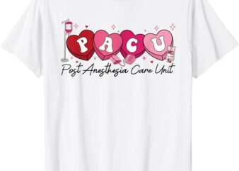 PACU Nurse Valentine’s Day Post Anesthesia Care Unit Nurse T-Shirt