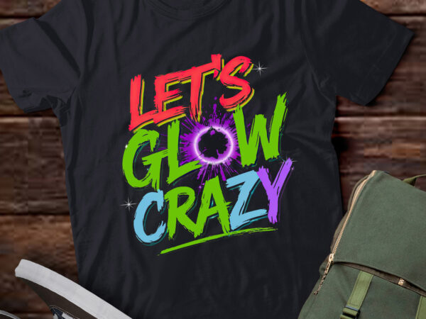 Party 80s group team lets crazy retro colorful quote glowing lb59 t shirt illustration