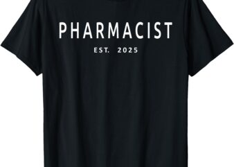 Pharmacist Est. 2025 New Pharmacist Pharmacy Graduation T-Shirt