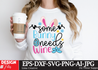 Some Bunny Needs Wine SVG Cut File,