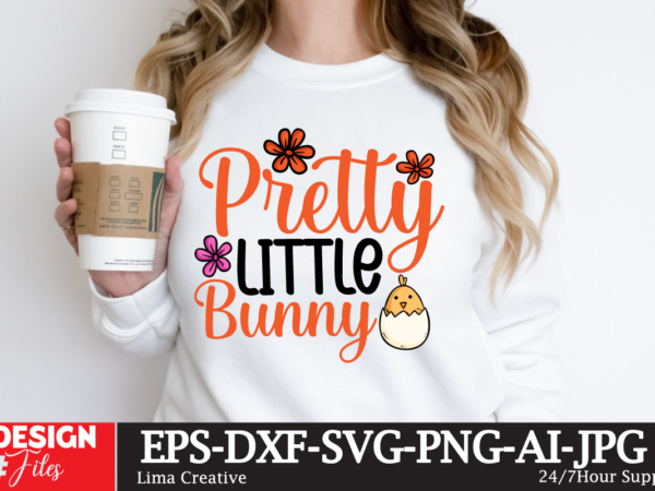 Pretty little bunny svg cut file , happy easter svg png, easter bunny svg, kids easter svg, easter shirt svg, easter teacher svg, bunny svg, t shirt illustration