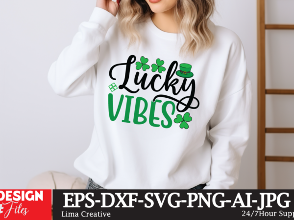 Lucky vibes svg cut file, happy st patrick’s day svg, st patrick svg, st patricks day svg, st patrick’s day svg, st patricks svg, shamrock s t shirt vector graphic