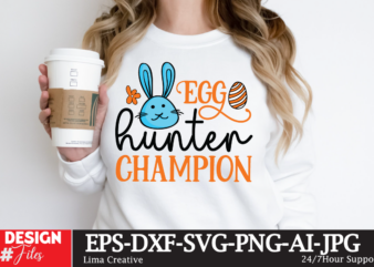 Egg Hunter Champion SVG Cut File, Happy easter SVG PNG, Easter Bunny Svg, Kids Easter Svg, Easter Shirt Svg, Easter Teacher Svg, Bunny Svg,