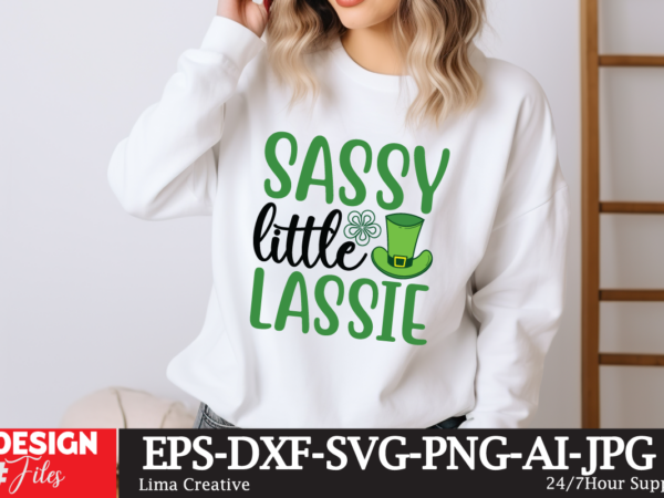 Sassy little lassie svg cut file ,happy st patrick’s day svg, st patrick svg, st patricks day svg, st patrick’s day svg, st patricks svg, sh t shirt template vector